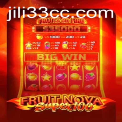 An In-Depth Look at FruitNovaSuper100: Unveiling the Thrills of Jili33